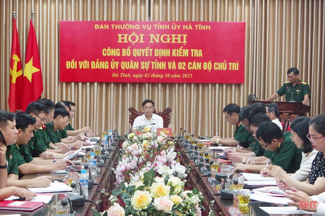 Ban Thường vụ Tỉnh ủy Hà Tĩnh công bố quyết định kiểm tra đối với Đảng ủy Quân sự tỉnh